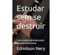 Estudar sem se destruir: Como evoluir na música sem adoecer no processo