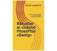 Estudiar El Cuento Filosófico «Zadig»: Análisis De Los Capítulos Clave Del Cuento Filosófico De Voltaire