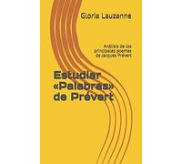 Estudiar «Palabras» De Prévert: Análisis De Los Principales Poemas De Jacques Prévert