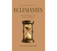 Estudio Bíblico Eclesiastés: Cuando todo bajo el sol resulta insuficiente