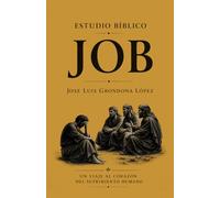 Estudio Bíblico Job: Un viaje al corazón del sufrimiento humano