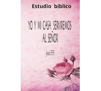 Estudio bíblico: Yo y mi casa serviremos al señor: Diario bíblico: Versículos bíblicos