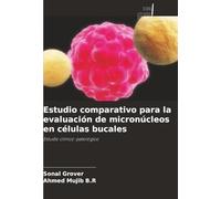 Estudio comparativo para la evaluación de micronúcleos en células bucales: Estudio clínico-patológico