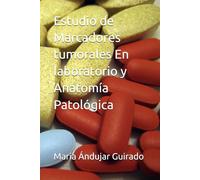 Estudio de Marcadores tumorales En laboratorio y Anatomía Patológica