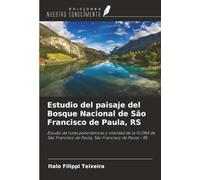 Estudio del paisaje del Bosque Nacional de São Francisco de Paula, RS: Estudio de rutas panorámicas y vitalidad de la FLONA de São Francisco de Paula, São Francisco de Paula - RS