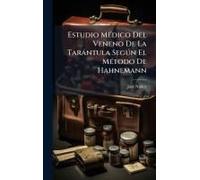 Estudio Mã(C)Dico Del Veneno De La Taràntula Segã°N El Mã(C)Todo De Hahnemann