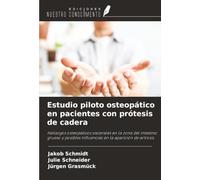 Estudio piloto osteopático en pacientes con prótesis de cadera: Hallazgos osteopáticos viscerales en la zona del intestino grueso y posibles influencias en la aparición de artrosis.