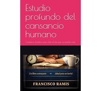 Estudio profundo del cansancio humano: Cuaderno práctico