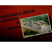 Estudio sobre el complejo hospitalario de Zorroaga .