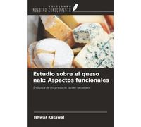 Estudio sobre el queso nak: Aspectos funcionales: En busca de un producto lácteo saludable