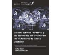 Estudio sobre la incidencia y los resultados del tratamiento de los tumores de la fosa posterior: Lesiones intracraneales que ocupan espacio