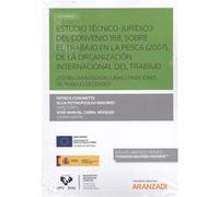 Estudio TCnico-Jurídico Del Convenio 188, Sobre El Trabajo En La Pesca (2007), De La Organización Internacional Del Trabajo - [Livre en VO] Chaumette, Patrick, Fotinopoulou, Olga (Auteur)