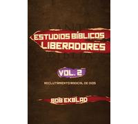 Estudios Biblicos Liberadores, Volumen 2, Reclutamiento Radical De Dios