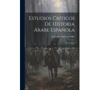 Estudios Críticos De Historia Árabe Española