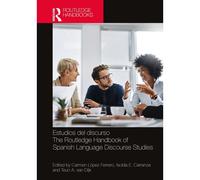 Estudios Del Discurso / The Routledge Handbook Of Spanish Language Discourse Studies