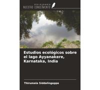 Estudios ecológicos sobre el lago Ayyanakere, Karnataka, India
