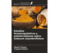 Estudios farmacognósticos y antimicrobianos sobre Solanum sisymbriifolium
