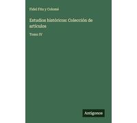 Estudios históricos: Colección de artículos: Tomo IV