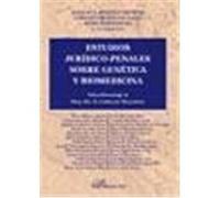 Estudios jurídico-penales sobre genética y biomedicina. Libro homenaje al Prof. Dr. Ferrando Mantovani
