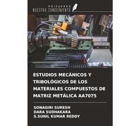 ESTUDIOS MECÁNICOS Y TRIBOLÓGICOS DE LOS MATERIALES COMPUESTOS DE MATRIZ METÁLICA AA7075