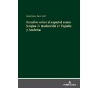 Estudios Sobre El Español Como Lengua De Traducción En España Y América