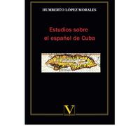 Estudios Sobre El Español De Cuba