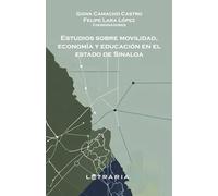 Estudios sobre movilidad, economía y educación en el estado de Sinaloa