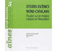Estudis Escènics nord-catalans: Études sur le théâtre catalan en Roussillon