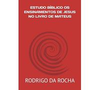 ESTUDO BÍBLICO OS ENSINAMENTOS DE JESUS NO LIVRO DE MATEUS