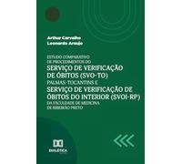 Estudo comparativo de procedimentos do Serviço de Verificação de Óbitos (SVO-TO) Palmas-Tocantins e Serviço de Verificação de Óbitos do interior (SVO-RP) da Faculdade de Medicina de Ribeirão Preto