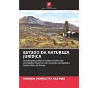 ESTUDO DA NATUREZA JURÍDICA: Qualificação jurídica e quadro jurídico das actividades mineiras e de extração na República Democrática do Congo.