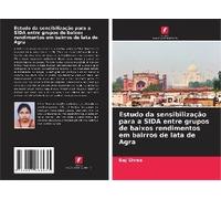 Estudo Da Sensibilização Para A Sida Entre Grupos De Baixos Rendimentos Em Bairros De Lata De Agra