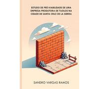 Estudo de pré-viabilidade de uma fábrica de tijolos na Santa Cruz de la Sierra