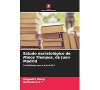 Estudo narratológico de Malos Tiempos, de Juan Madrid