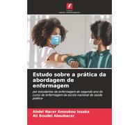 Estudo sobre a prática da abordagem de enfermagem: por estudantes de enfermagem do segundo ano do curso de enfermagem da escola nacional de saúde pública