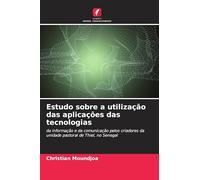 Estudo sobre a utilização das aplicações das tecnologias: da informação e da comunicação pelos criadores da unidade pastoral de Thiel, no Senegal
