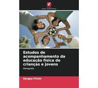 Estudos de acompanhamento da educação física de crianças e jovens: Monografia