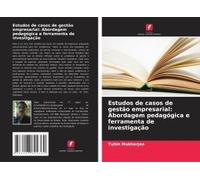 Estudos De Casos De Gestão Empresarial: Abordagem Pedagógica E Ferramenta De Investigação