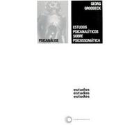 Estudos Psicanalíticos Sobre Psicossomática Georg Groddeck (Auteur)