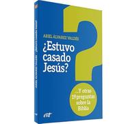 ¿Estuvo casado Jesús?: Y otras 19 preguntas sobre la Biblia