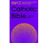 ESV-CE Catholic Bible. The Official Liturgical Bible for England, Wales and Scotland from Advent 24: Anglicized Confirmation Edition: English Standard Version - Catholic Edition
