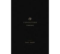 ESV Expository Commentary: Daniel-Malachi - [Livre en VO] Mitchell L Chase, George M Schwab Sr , Allan Harman, Michael G Mckelvey, Max Rogland, Stephen G Dempster, Daniel C Timmer, Iain M Duguid, Jame