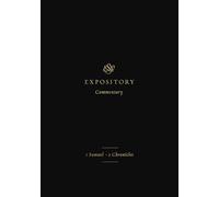 ESV Expository Commentary: English Standard Version, 1 Samuel-2 Chronicles