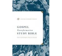 Esv Gospel Transformation Study Bible: Christ In All Of Scripture, Grace For All Of Life