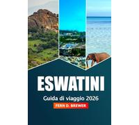 Eswatini Guida di Viaggio 2026: L'ultima avventura per esplorare la cultura, la natura e le attrazioni dell'Africa meridionale in tutto il regno
