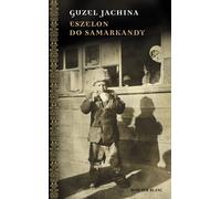 Eszelon do Samarkandy - Guzel Jachina (livre en polonais)