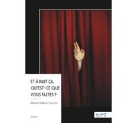 Et à part ça, qu'est-ce que vous faites ?