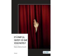 Et à part ça, qu'est-ce que vous faites ? - Marie-Hélène Courtin - Nombre 7 - broché - Roman
