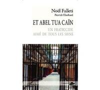 Et Abel tua Caïn – Un fraticide aimé de tous les siens – L'Harmattan