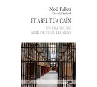 Et Abel tua Caïn – Un fraticide aimé de tous les siens – L'Harmattan